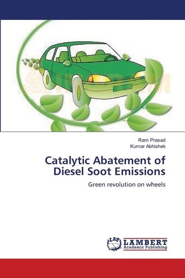 Catalytic Abatement of Diesel Soot Emissions Prasad Ram