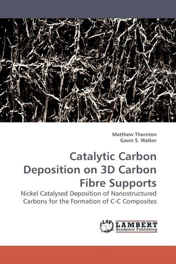 Catalytic Carbon Deposition on 3D Carbon Fibre Supports Thornton Matthew