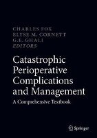 Catastrophic Perioperative Complications and Management Springer-Verlag Gmbh, Springer International Publishing
