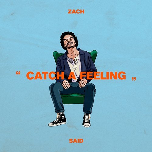 Catch a Feeling Zach Said