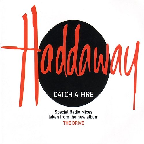 Catch a Fire Haddaway