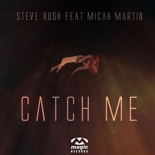 Catch Me Steve Rush feat. Micah Martin