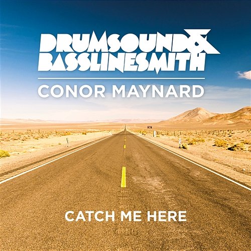 Catch Me Here (feat. Conor Maynard) Drumsound & Bassline Smith