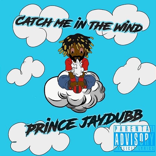 Catch Me in the Wind Prince JayDubb