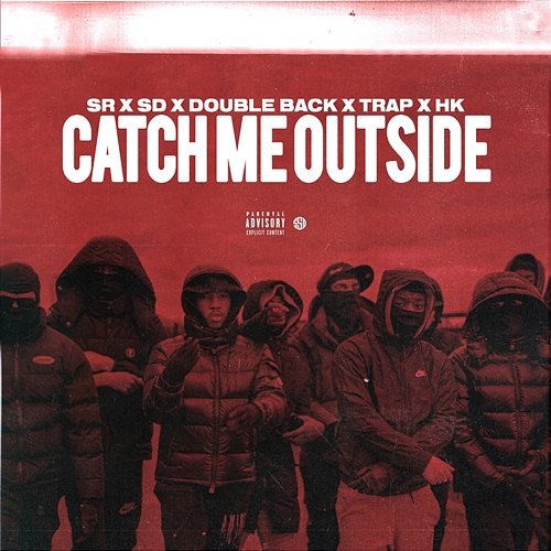 Catch Me Outside SR feat. Doubleback, Hk Siru, Sd, Trap SG