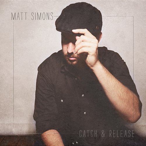 Catch & Release Matt Simons