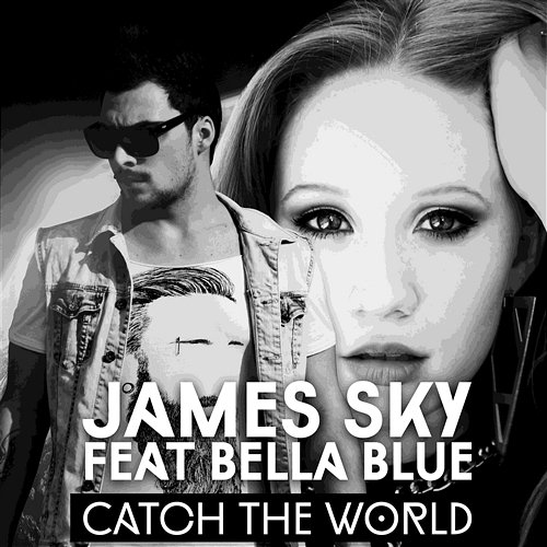 Catch the World [feat. Bella Blue] James Sky
