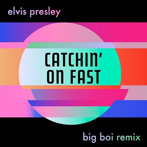 Catchin' On Fast Elvis Presley, Big Boi