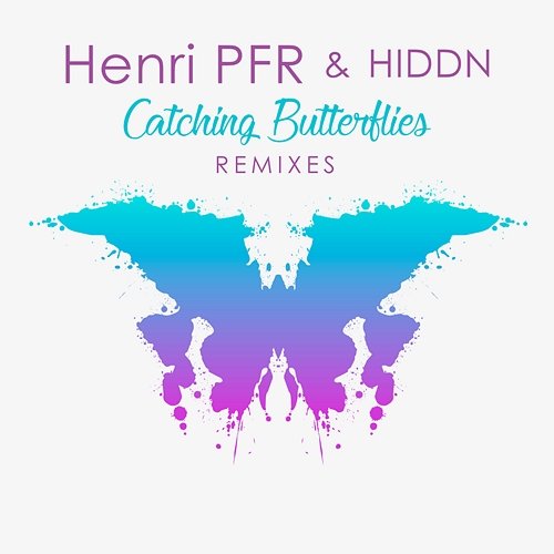 Catching Butterflies (The Remixes) Henri PFR & HIDDN
