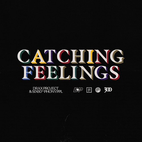 Catching Feelings Drax Project & SIX60 feat. Phony Ppl