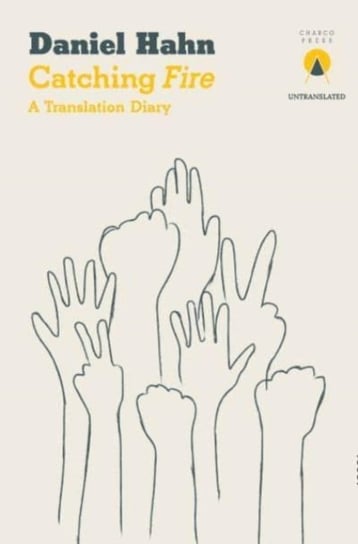 Catching Fire: A Translation Diary Daniel Hahn