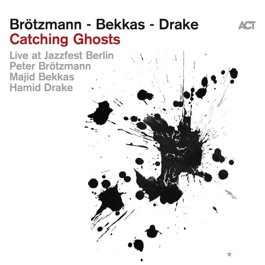 Catching Ghosts Brotzmann Peter, Bekkas Majid, Drake Hamid