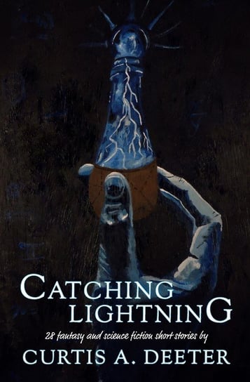 Catching Lightning Deeter Curtis A.