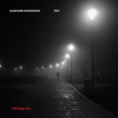 Catching Out Sławomir Markowski, Sławomir Markowski Trio