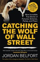 Catching the Wolf of Wall Street Belfort Jordan