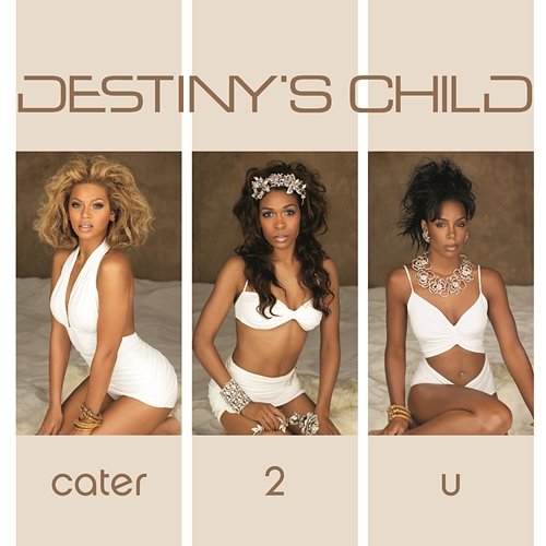 Cater 2 U Destiny's Child