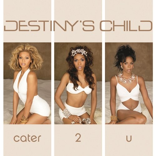Cater 2 U Destiny's Child