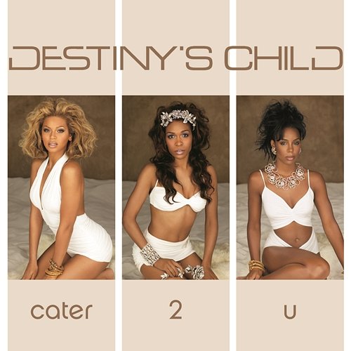Cater 2 U (Dance Mixes) (5 Track Bundle) Destiny's Child