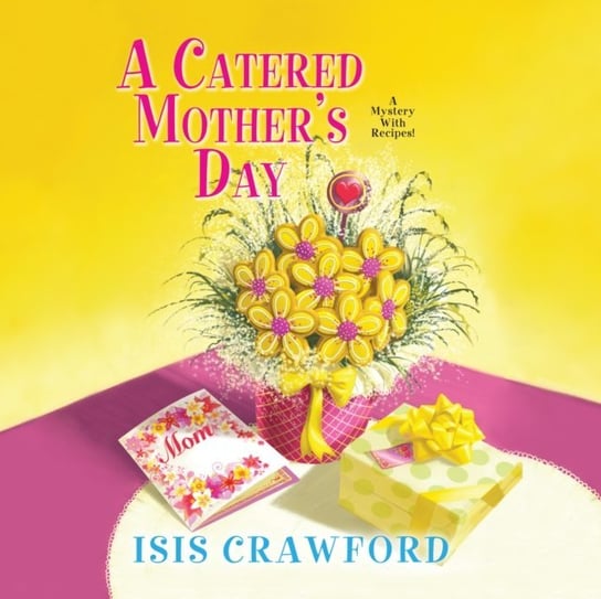 Catered Mother's Day Isis Crawford, Berneis Susie