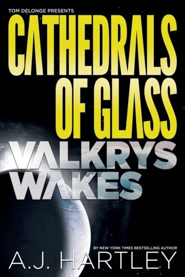 Cathedrals Of Glass: Valkrys Wakes A. J. Hartley