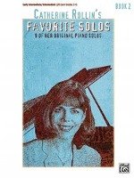 Catherine Rollin's Favorite Solos: Book 2: 9 of Her Original Piano Solos Rollin Catherine