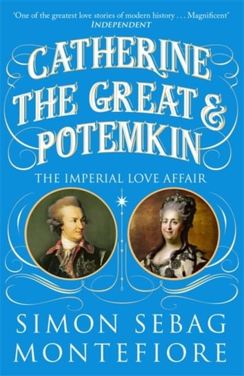 Catherine the Great and Potemkin. The Imperial Love Affair Montefiore Simon Sebag