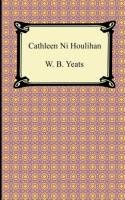 Cathleen Ni Houlihan Yeats William Butler, Yeats W. B.