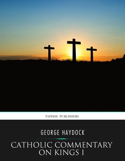 Catholic Commentary on Kings II George Haydock