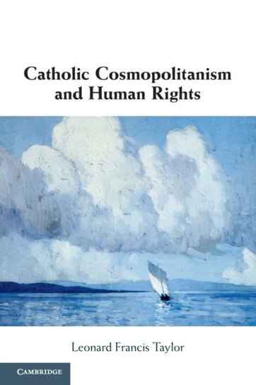 Catholic Cosmopolitanism and Human Rights Opracowanie zbiorowe