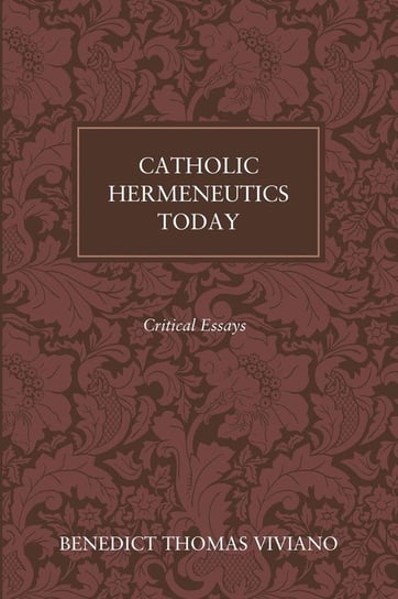 Catholic Hermeneutics Today Viviano Benedict Thomas