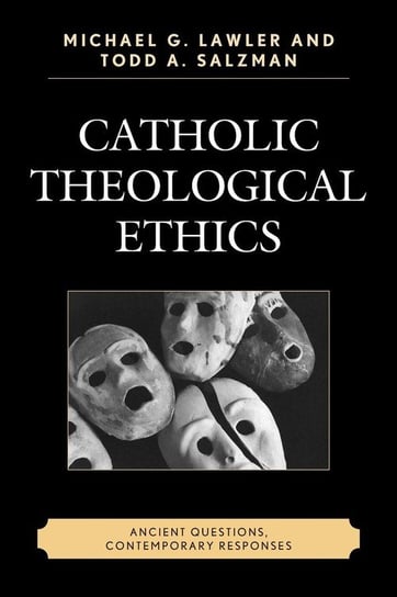 Catholic Theological Ethics Salzman Todd A