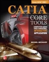 CATIA Core Tools: Computer Aided Three-Dimensional Interactive Application Michaud Michel