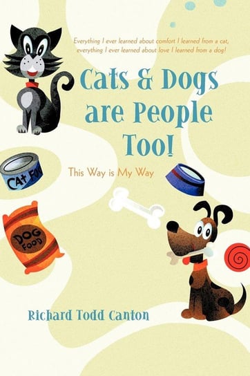 Cats & Dogs are People Too! Canton Richard Todd