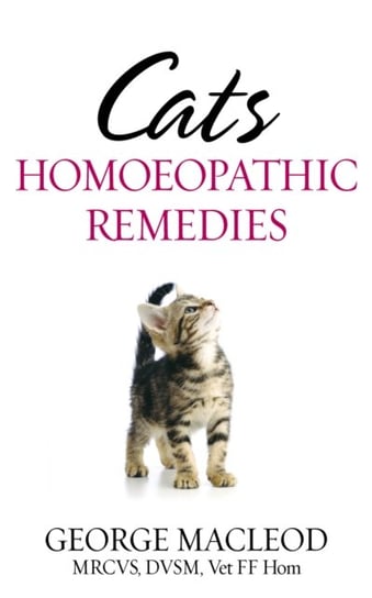 Cats: Homoeopathic Remedies Macleod George