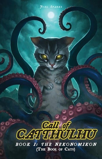 Cats of Catthulhu Book I Joel Sparks