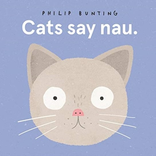 Cats Say Nau Bunting Philip