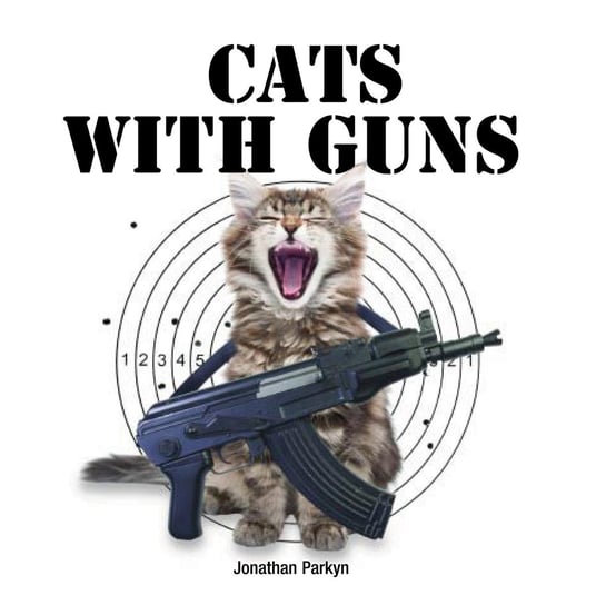 Cats with Guns Jonathan Parkyn