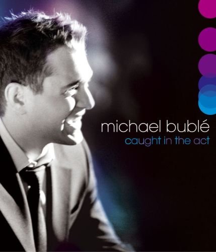 Caught In The Act Buble Michael