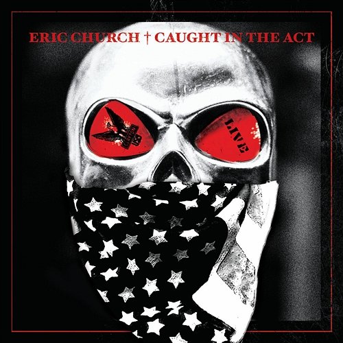 Caught In The Act: Live Eric Church