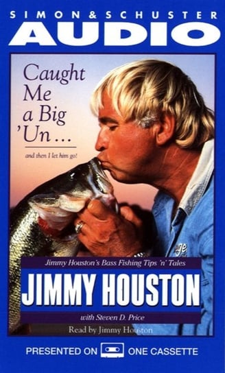 Caught Me A Big'Un...And then I Let Him Go! Houston Jimmy
