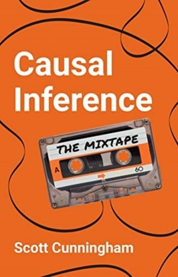 Causal Inference. The Mixtape Cunningham Scott