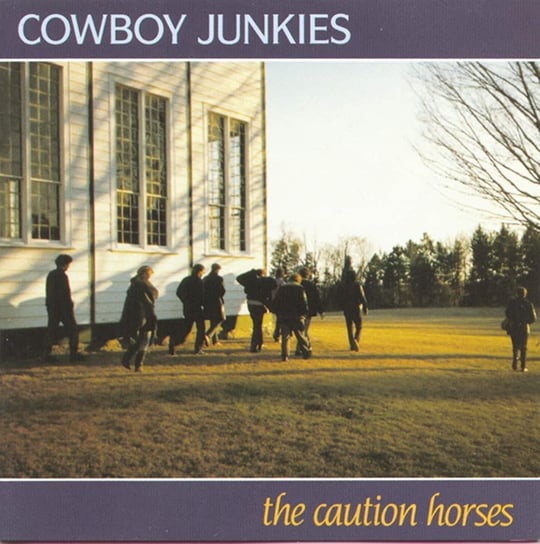 Caution Horses Cowboy Junkies