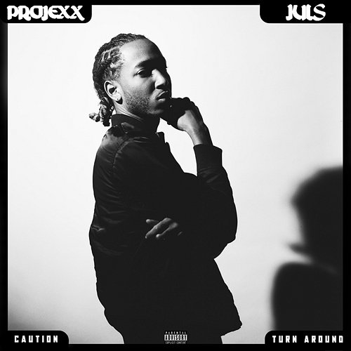 Caution / Turn Around Projexx & Juls