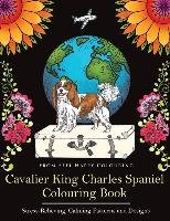 Cavalier King Charles Spaniel Colouring Book Feel Happy Colouring