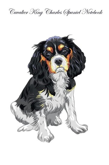 Cavalier King Charles Spaniel Notebook Record Journal, Diary, Special Memories, To Do List, Academic Notepad, and Much More Care Inc. Pet