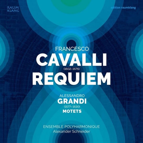 Cavalli/Grandi: Requiem Ensemble Polyharmonique