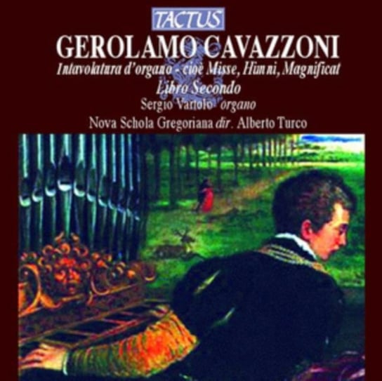 Cavazzoni: Intavolatura D'organo - Cioe Misse,... Tactus