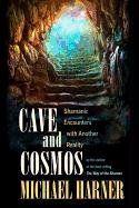 Cave And Cosmos Harner Michael