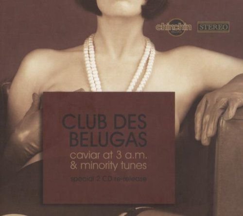 Caviar At 3 A.M. & Minority Tunes Club Des Belugas