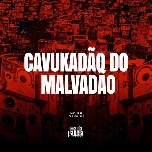 Cavukadão Do Malvadão MC PR & DJ Buiu